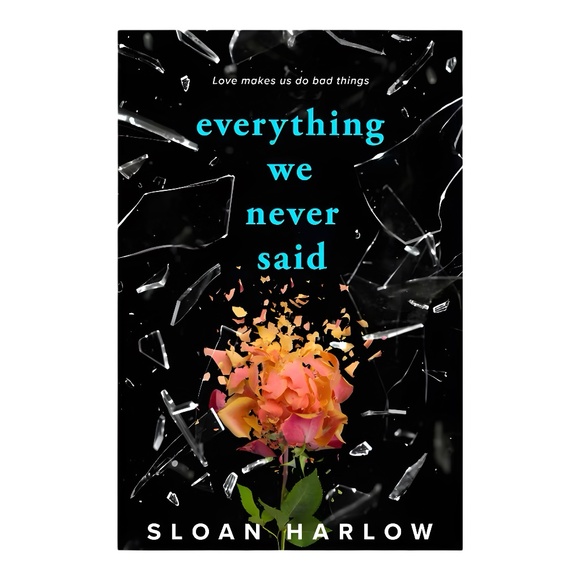 Everything We Never Said by Sloan Harlow | Paperback | Dark Romance YA Thriller - Picture 1 of 3